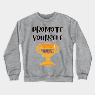 Promote Yourself - Promoted Crewneck Sweatshirt